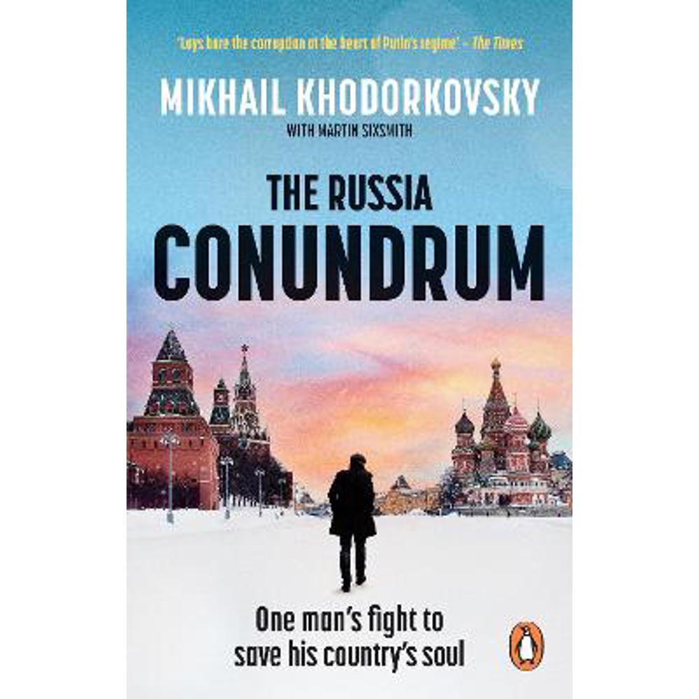 The Russia Conundrum: One man's fight to save his country's soul (Paperback) - Mikhail Khodorkovsky